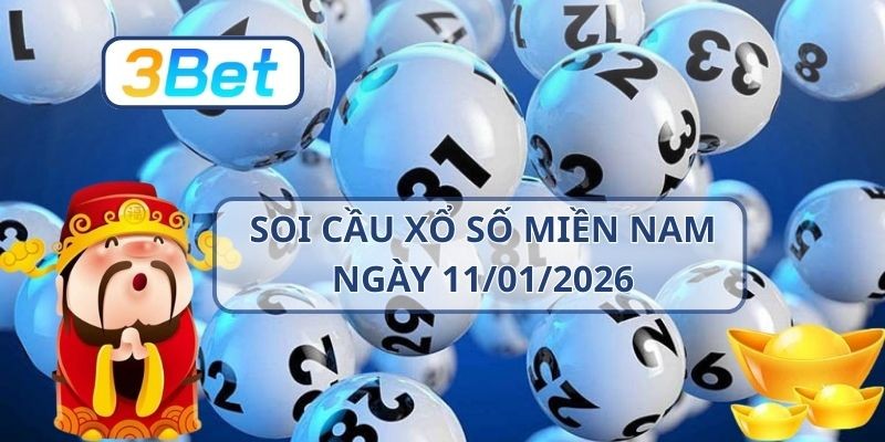 3BET Soi cầu XSMN ngày 11/01/2026 - Bắt số tài lộc cùng 3BET
