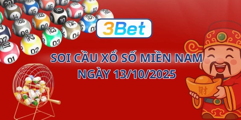 3BET Soi cầu XSMN ngày 13/10/2025 - Chốt lô đẹp cùng 3BET